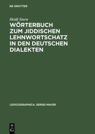 Wörterbuch zum jiddischen Lehnwortschatz in den deutschen Dialekten Heidi Stern Author