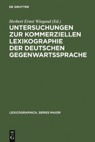 Untersuchungen zur kommerziellen Lexikographie der deutschen Gegenwartssprache. Band 2 Herbert Ernst Wiegand Editor