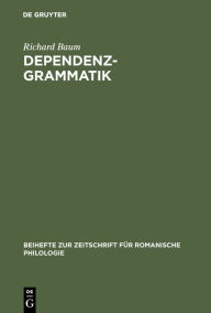 Dependenzgrammatik: Tesnières Modell der Sprachbeschreibung in wissenschaftsgeschichtlicher und kritischer Sicht Richard Baum Author