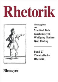 Beetz, Manfred; Dyck, Joachim; Neuber, Wolfgang; Oesterreich, Peter; Ueding, Gert: Rhetorik. Band 27 (2008) Max Niemeyer Verlag Author