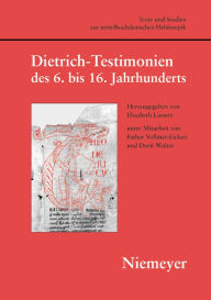 Dietrich-Testimonien des 6. bis 16. Jahrhunderts Elisabeth Lienert Editor