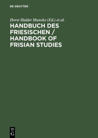 Handbuch des Friesischen / Handbook of Frisian Studies Horst Haider Munske Editor