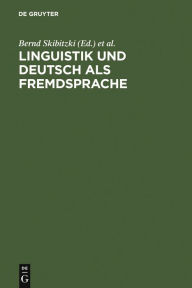 Linguistik und Deutsch als Fremdsprache: Festschrift für Gerhard Helbig zum 70. Geburtstag Bernd Skibitzki Editor
