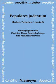 Populares Judentum: Medien, Debatten, Lesestoffe Christine Haug Editor