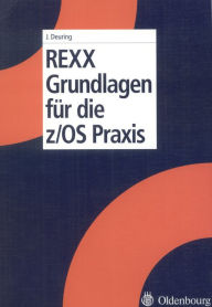 REXX Grundlagen FÃ¯Â¿Â½r Die Z/OS PRAXIS Johann Deuring Author