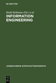 Information Engineering: Wirtschaftsinformatik im Schnittpunkt von Wirtschafts-, Sozial- und Ingenieurwissenschaften Heidi Heilmann Editor