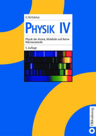 Physik IV: Physik der Atome, Moleküle und Kerne - Wärmestatistik Georg Michael Kalvius Author