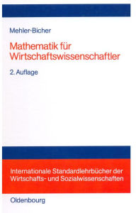 Mathematik fÃ¼r Wirtschaftswissenschaftler Anett Mehler-Bicher Author