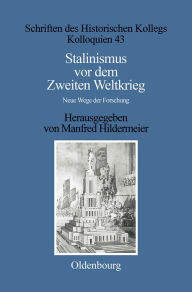Stalinismus vor dem Zweiten Weltkrieg / Stalinism before the Second World War: Neue Wege der Forschung / New Avenues of Research Manfred Hildermeier E