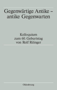 Gegenwï¿½rtige Antike - antike Gegenwarten Tassilo Schmitt Editor