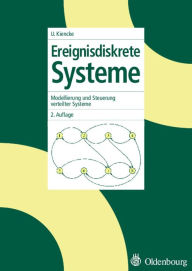 Ereignisdiskrete Systeme: Modellierung und Steuerung verteilter Systeme Fernando Puente León Author