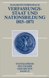 Verfassungsstaat und Nationsbildung 1815-1871 Elisabeth Fehrenbach Author