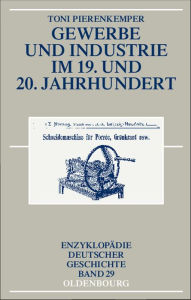 Gewerbe und Industrie im 19. und 20. Jahrhundert Toni  Pierenkemper Author