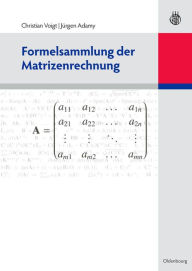 Formelsammlung der Matrizenrechnung Christian Voigt Author