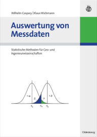 Auswertung von Messdaten: Statistische Methoden fÃ¼r Geo- und Ingenieurwissenschaften Klaus Wichmann Author