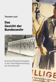 Das Gesicht der Bundeswehr Thorsten Loch Author