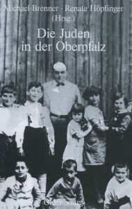 Die Juden in Der Oberpfalz Michael Brenner Editor