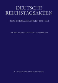 Der Reichsdeputationstag zu Worms 1564 Marc von Knorring Editor