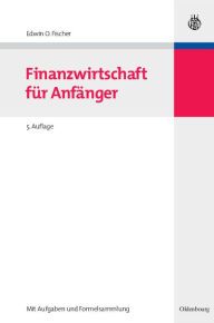 Finanzwirtschaft f r Anf nger Edwin O. Fischer Author