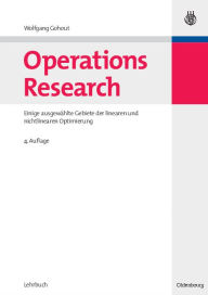 Operations Research: Einige ausgewählte Gebiete der linearen und nichtlinearen Optimierung Wolfgang Gohout Author