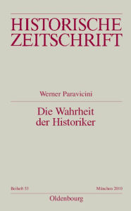 Die Wahrheit der Historiker Werner Paravicini Author
