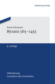 Byzanz 565-1453 Peter Schreiner Author