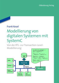 Modellierung von digitalen Systemen mit SystemC: Von der RTL- zur Transaction-Level-Modellierung Frank Kesel Author