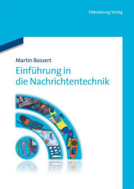 Einführung in die Nachrichtentechnik Martin Bossert Author