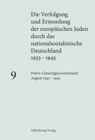 Polen: Generalgouvernement August 1941 - 1945 Klaus-Peter Friedrich Editor