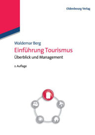 Einführung Tourismus: Überblick und Management Waldemar Berg Author