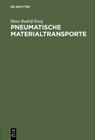 Pneumatische Materialtransporte: Unter besonderer Berücksichtigung der Späneabsauge-Anlagen