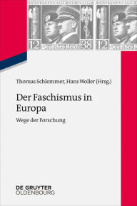 Der Faschismus in Europa: Wege der Forschung Thomas Schlemmer Editor