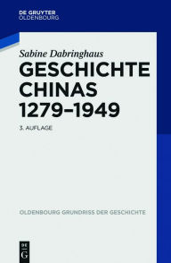 Geschichte Chinas 1279-1949 Sabine Dabringhaus Author