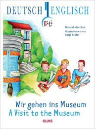 Wir gehen ins Museum - A Visit to the Museum Roland Mïrchen Author