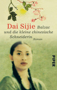 Balzac und die kleine chinesische Schneiderin: Roman Dai Sijie Author