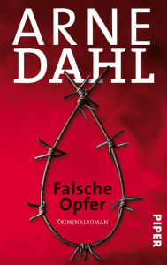 Falsche Opfer: Kriminalroman Arne Dahl Author