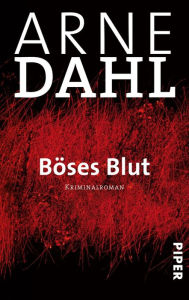 Böses Blut: Roman Arne Dahl Author
