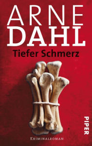 Tiefer Schmerz: Kriminalroman Arne Dahl Author