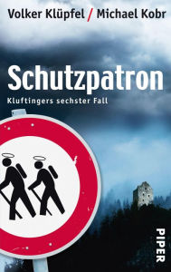 Schutzpatron: Kluftingers neuer Fall Volker KlÃ¼pfel Author