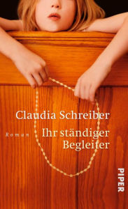 Ihr stÃ¤ndiger Begleiter: Roman Claudia Schreiber Author