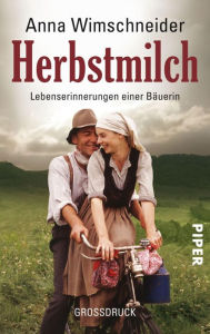 Herbstmilch: Lebenserinnerungen einer BÃ¤uerin Anna Wimschneider Author
