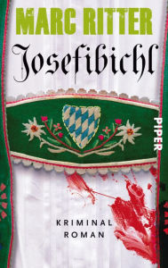 Josefibichl: Kriminalroman Marc Ritter Author