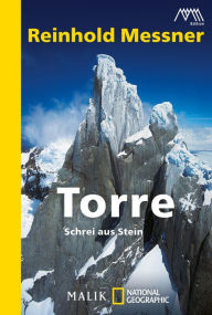 Torre: Schrei aus Stein Reinhold Messner Author
