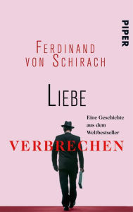 Liebe Ferdinand von Schirach Author