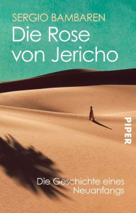 Die Rose von Jericho: Die Geschichte eines Neuanfangs Sergio Bambaren Author