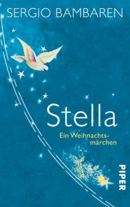 Stella: Ein WeihnachtsmÃ¤rchen Sergio Bambaren Author