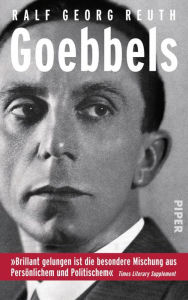 Goebbels: Eine Biographie Ralf Georg Reuth Author