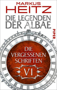 Die Legenden der Albae: Die Vergessenen Schriften Markus Heitz Author