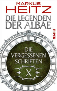 Die Legenden der Albae: Die Vergessenen Schriften - Markus Heitz