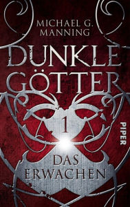 Das Erwachen: Dunkle Götter 1 Michael Manning Author